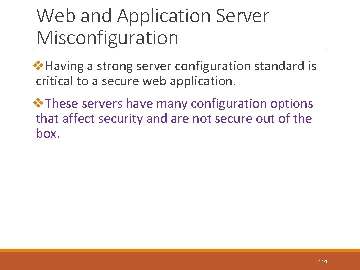 Web and Application Server Misconfiguration v. Having a strong server configuration standard is critical