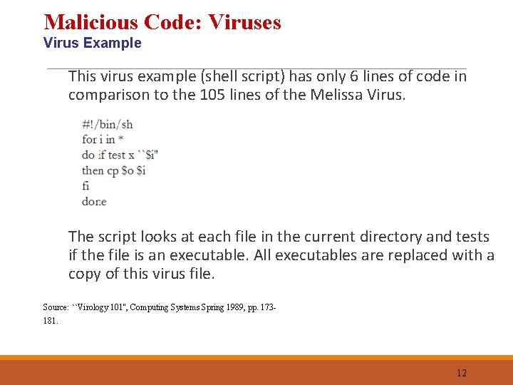 Malicious Code: Viruses Virus Example This virus example (shell script) has only 6 lines