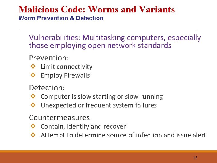 Malicious Code: Worms and Variants Worm Prevention & Detection Vulnerabilities: Multitasking computers, especially those