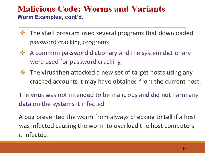 Malicious Code: Worms and Variants Worm Examples, cont’d. v The shell program used several