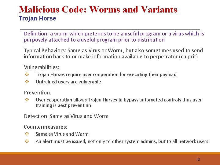 Malicious Code: Worms and Variants Trojan Horse Definition: a worm which pretends to be