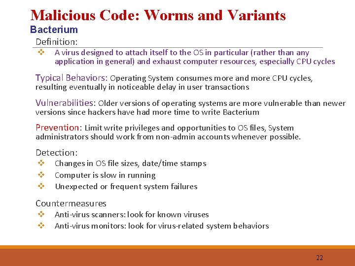 Malicious Code: Worms and Variants Bacterium Definition: v A virus designed to attach itself