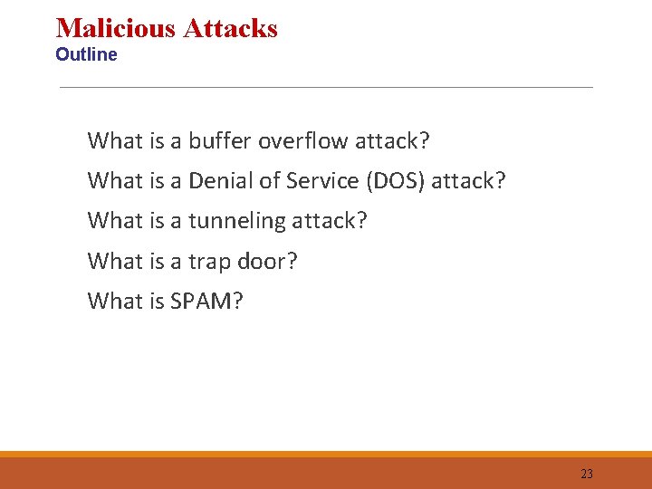 Malicious Attacks Outline What is a buffer overflow attack? What is a Denial of