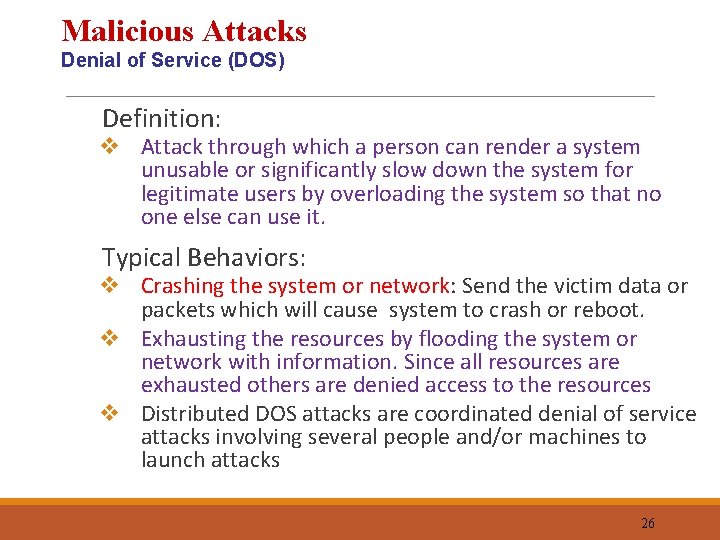 Malicious Attacks Denial of Service (DOS) Definition: v Attack through which a person can