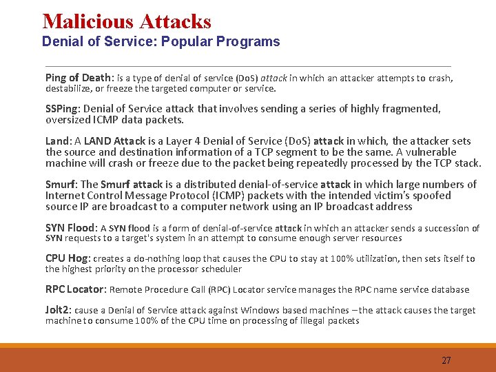 Malicious Attacks Denial of Service: Popular Programs Ping of Death: is a type of