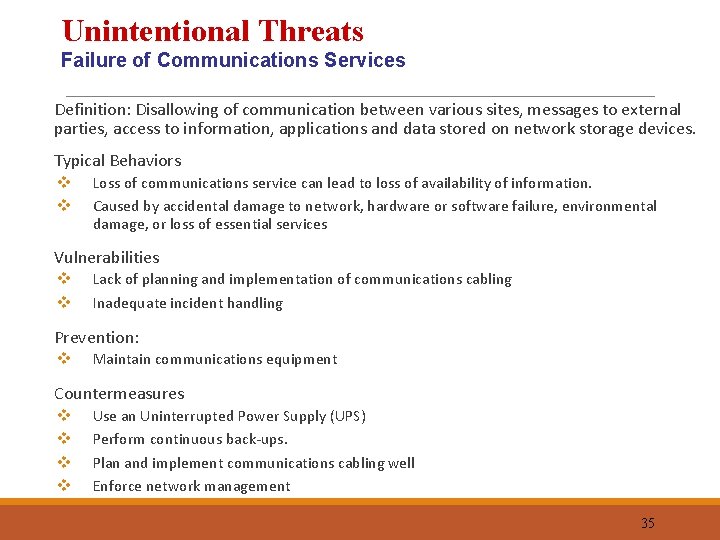 Unintentional Threats Failure of Communications Services Definition: Disallowing of communication between various sites, messages