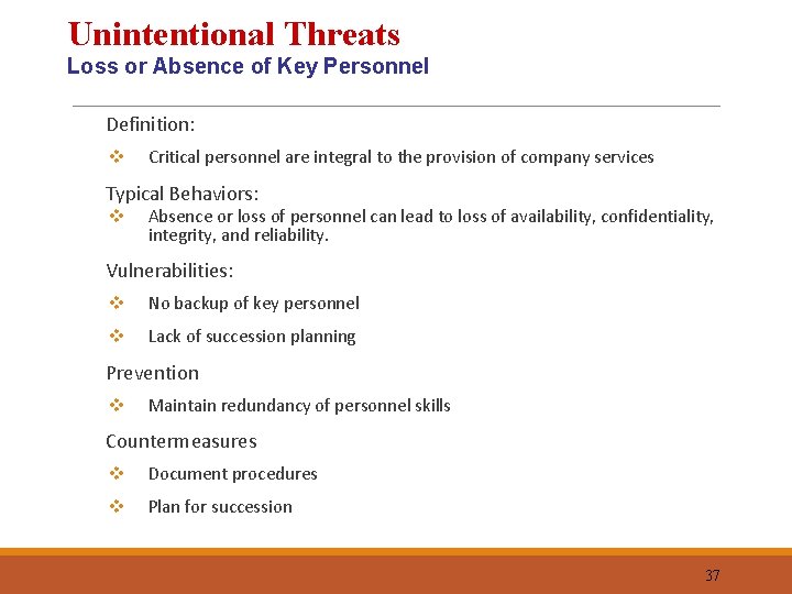 Unintentional Threats Loss or Absence of Key Personnel Definition: v Critical personnel are integral