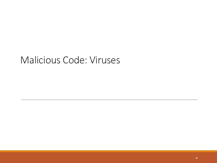 Malicious Code: Viruses 4 