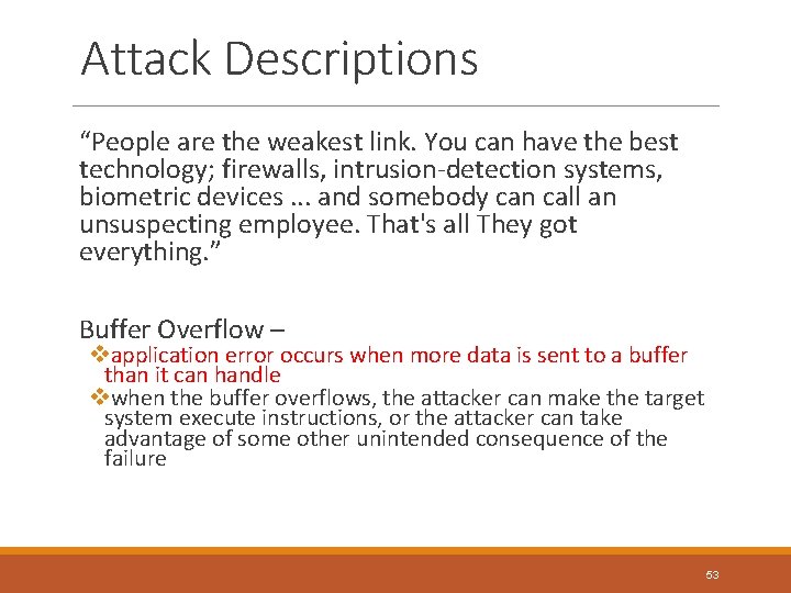 Attack Descriptions “People are the weakest link. You can have the best technology; firewalls,