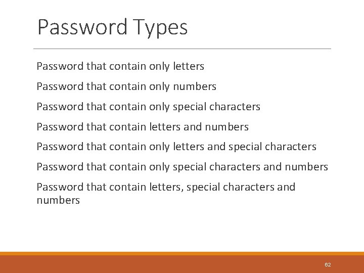 Password Types Password that contain only letters Password that contain only numbers Password that