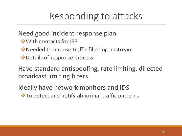 Responding to attacks Need good incident response plan v. With contacts for ISP v.