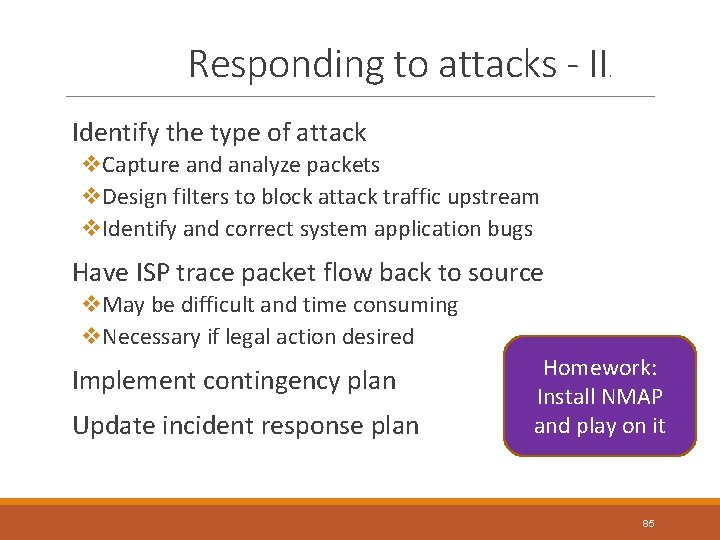 Responding to attacks - II . Identify the type of attack v. Capture and