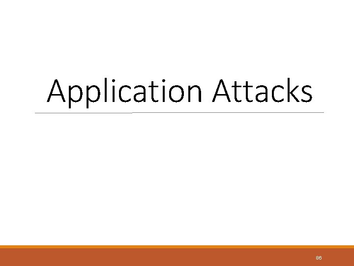 Application Attacks 86 