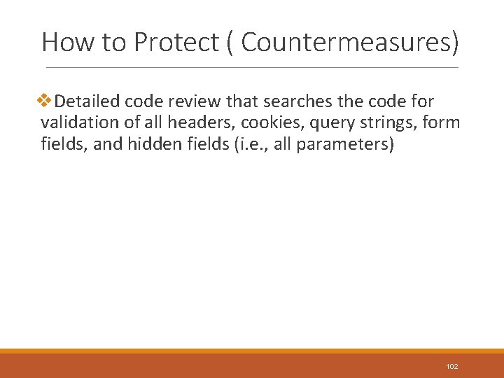 How to Protect ( Countermeasures) v. Detailed code review that searches the code for