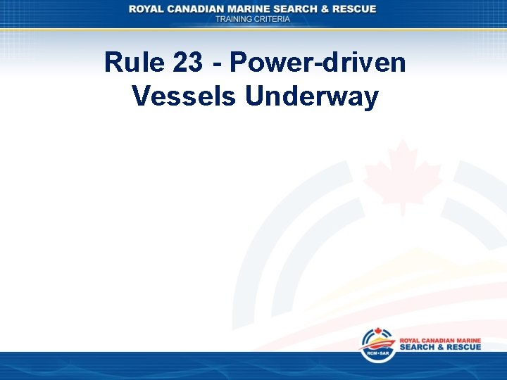 Rule 23 - Power-driven Vessels Underway 