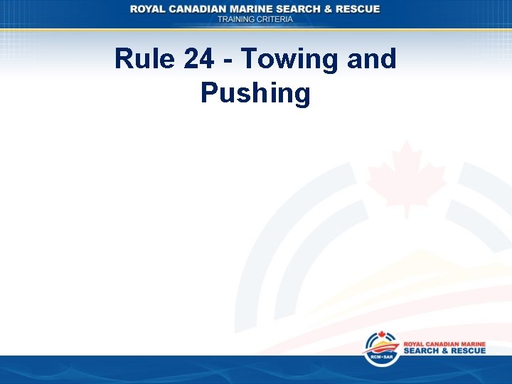 Rule 24 - Towing and Pushing 