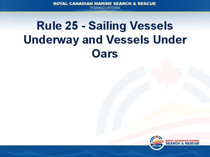 Rule 25 - Sailing Vessels Underway and Vessels Under Oars 