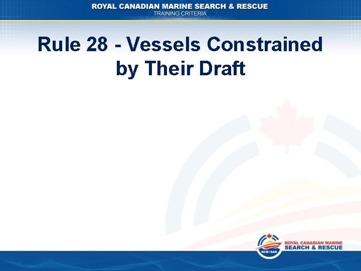 Rule 28 - Vessels Constrained by Their Draft 