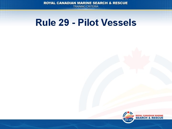 Rule 29 - Pilot Vessels 