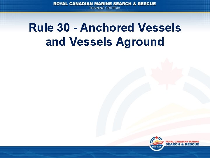 Rule 30 - Anchored Vessels and Vessels Aground 