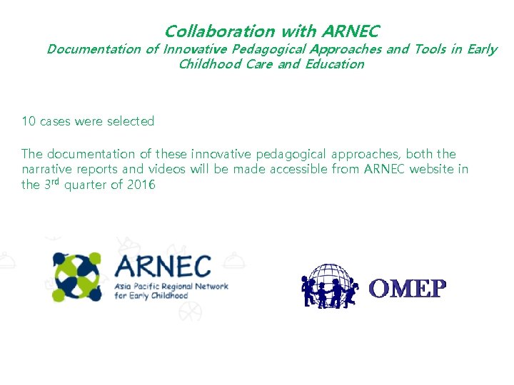 Collaboration with ARNEC Documentation of Innovative Pedagogical Approaches and Tools in Early Childhood Care