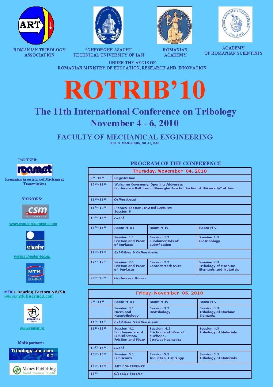 ROMANIAN TRIBOLOGY ASSOCIATION ACADEMY OF ROMANIAN SCIENTISTS ROMANIAN ACADEMY “GHEORGHE ASACHI” TECHNICAL UNIVERSITY OF