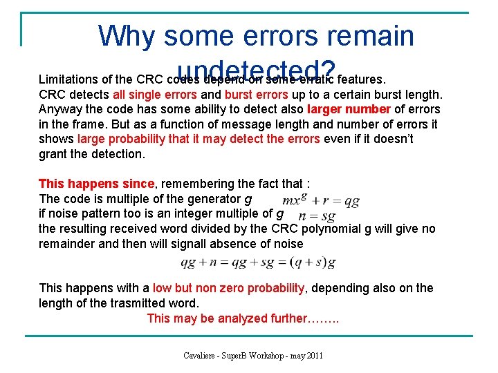 Why some errors remain undetected? Limitations of the CRC codes depend on some erratic