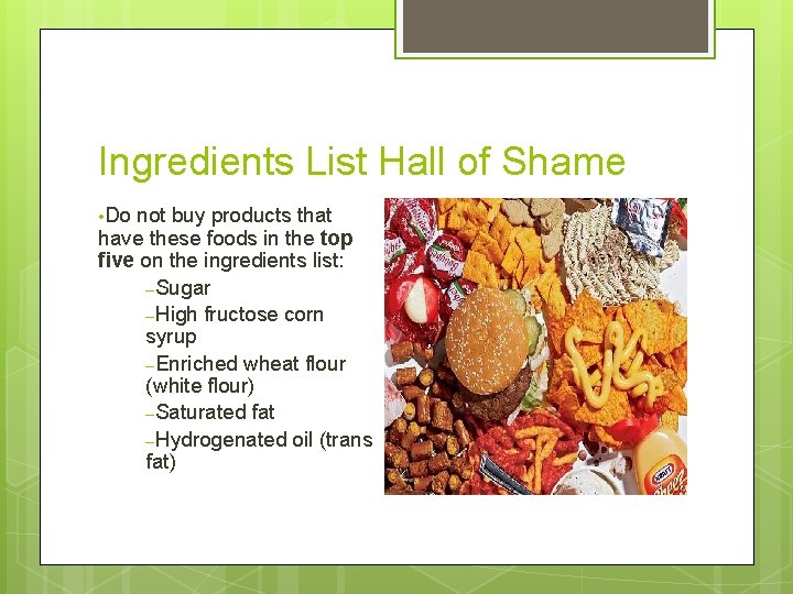 Ingredients List Hall of Shame • Do not buy products that have these foods