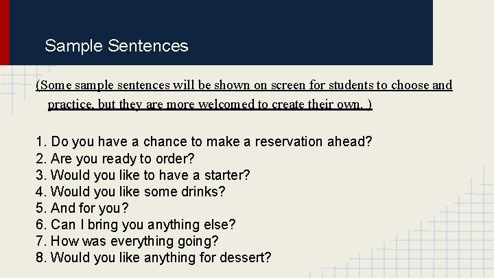 Sample Sentences (Some sample sentences will be shown on screen for students to choose