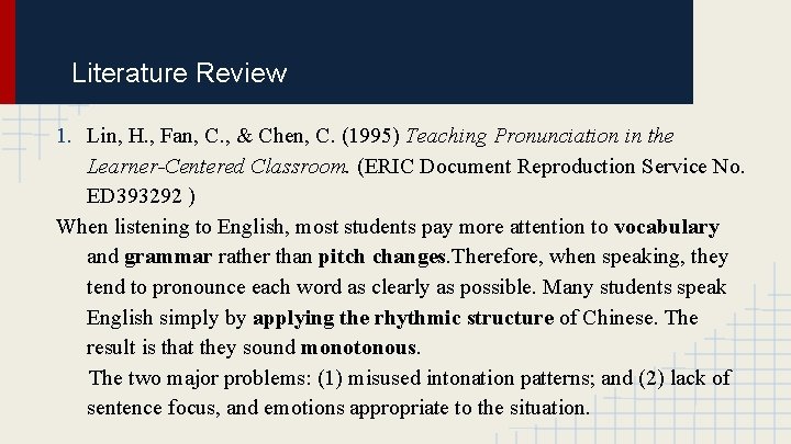 Literature Review 1. Lin, H. , Fan, C. , & Chen, C. (1995) Teaching