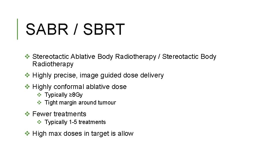 SABR / SBRT v Stereotactic Ablative Body Radiotherapy / Stereotactic Body Radiotherapy v Highly