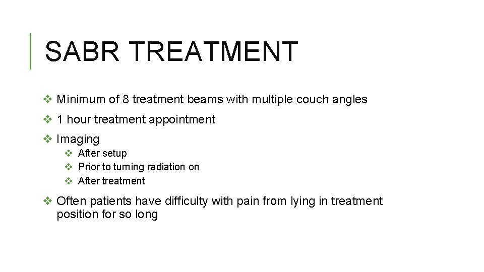 SABR TREATMENT v Minimum of 8 treatment beams with multiple couch angles v 1