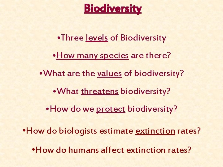Biodiversity • Three levels of Biodiversity • How many species are there? • What