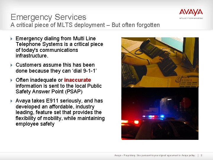 Emergency Services A critical piece of MLTS deployment – But often forgotten 4 Emergency