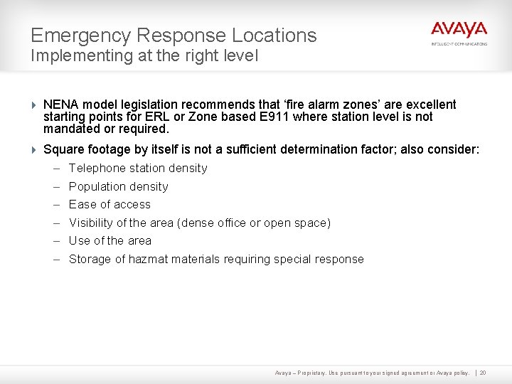 Emergency Response Locations Implementing at the right level 4 NENA model legislation recommends that