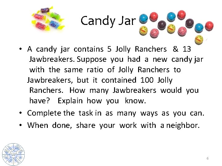 Candy Jar • A candy jar contains 5 Jolly Ranchers & 13 Jawbreakers. Suppose