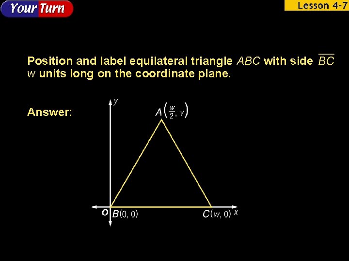 Position and label equilateral triangle ABC with side w units long on the coordinate