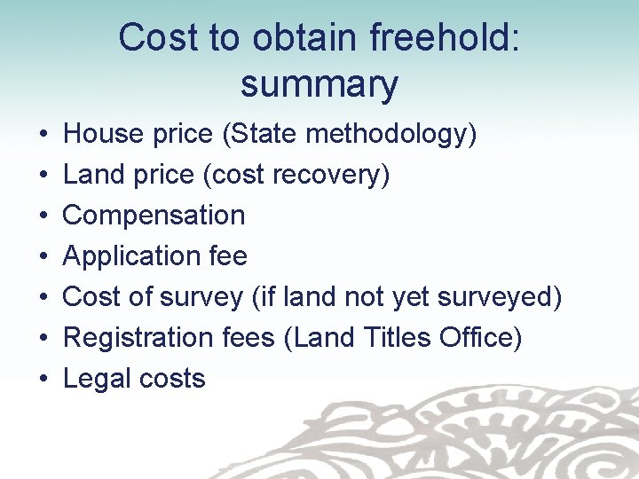 Cost to obtain freehold: summary • • House price (State methodology) Land price (cost