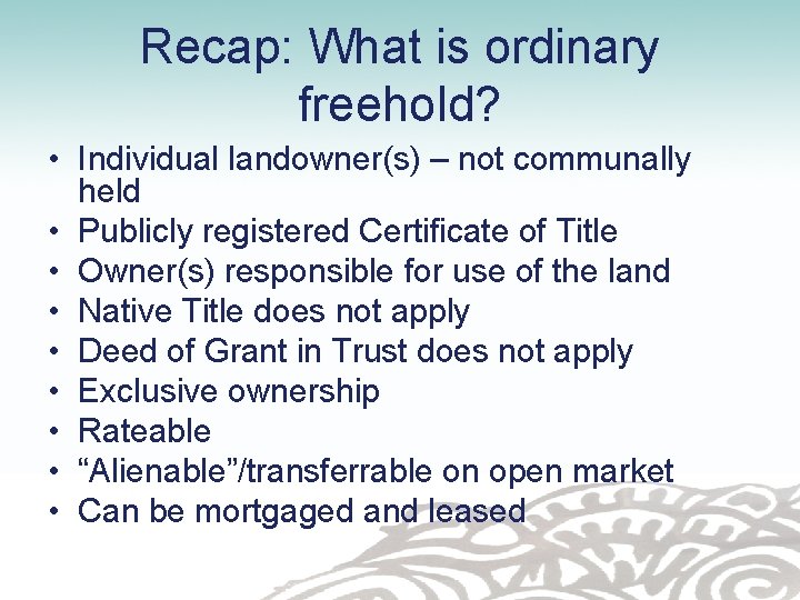 Recap: What is ordinary freehold? • Individual landowner(s) – not communally held • Publicly