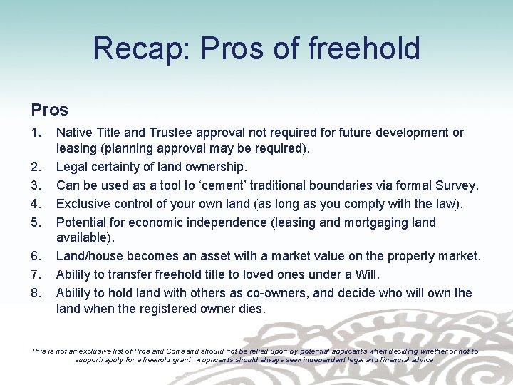 Recap: Pros of freehold Pros 1. 2. 3. 4. 5. 6. 7. 8. Native