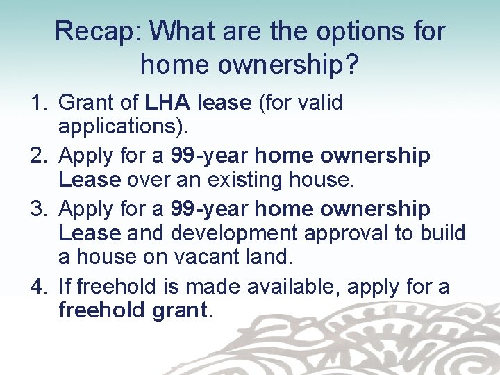 Recap: What are the options for home ownership? 1. Grant of LHA lease (for