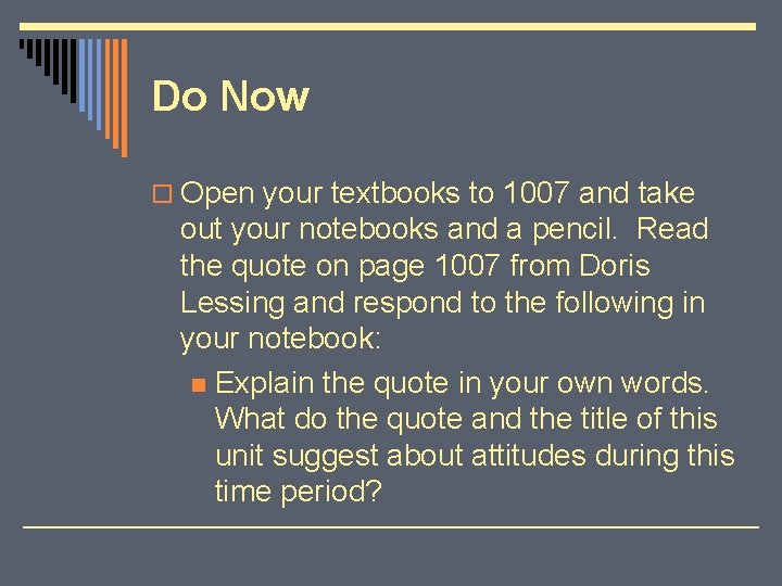 Do Now o Open your textbooks to 1007 and take out your notebooks and