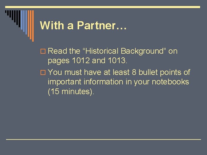 With a Partner… o Read the “Historical Background” on pages 1012 and 1013. o