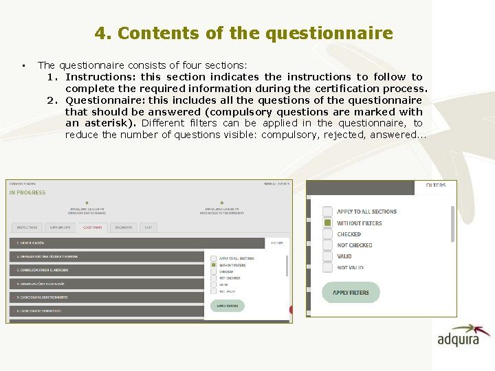 4. Contents of the questionnaire • The questionnaire consists of four sections: 1. Instructions: