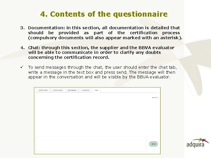 4. Contents of the questionnaire 3. Documentation: in this section, all documentation is detailed