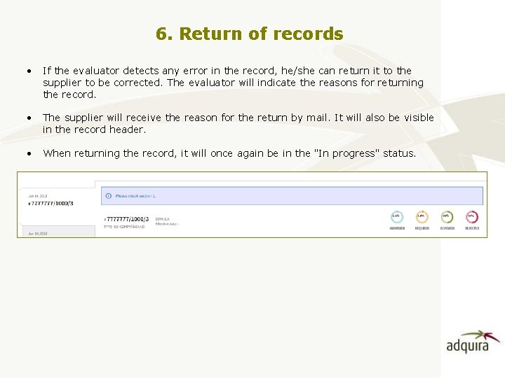 6. Return of records • If the evaluator detects any error in the record,