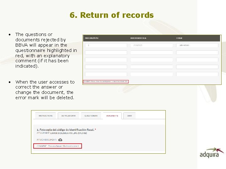 6. Return of records • The questions or documents rejected by BBVA will appear