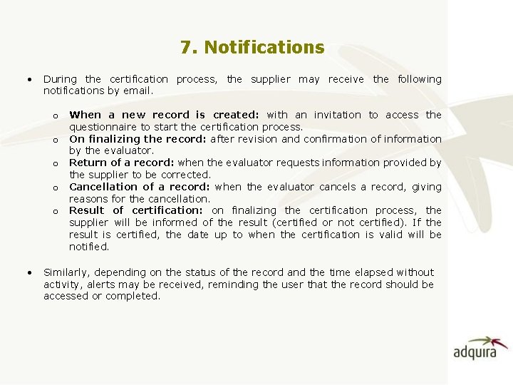 7. Notifications • During the certification process, the supplier may receive the following notifications