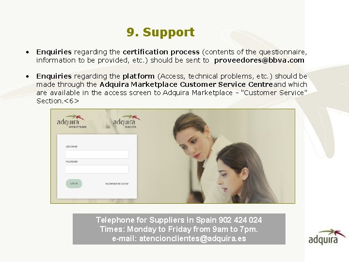 9. Support • Enquiries regarding the certification process (contents of the questionnaire, information to