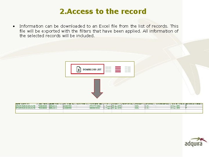 2. Access to the record • Information can be downloaded to an Excel file